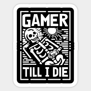 Funny Skeleton Gamer Till I Die Sticker